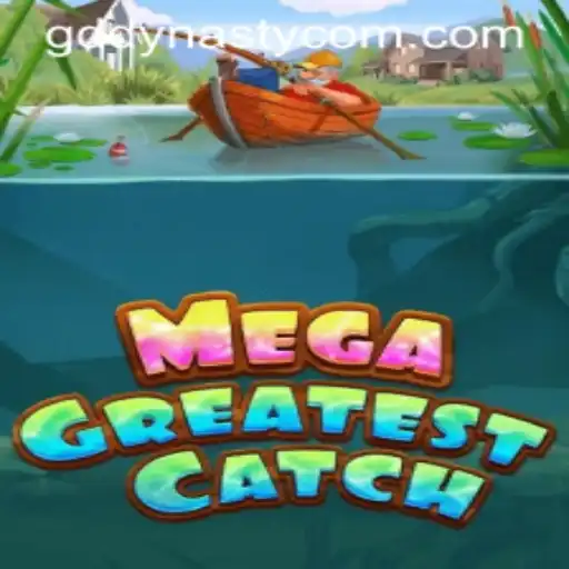 MegaGreatestCatch: The Ultimate Gaming Experience with GD DYNASTY